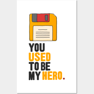 You used to be my hero Posters and Art